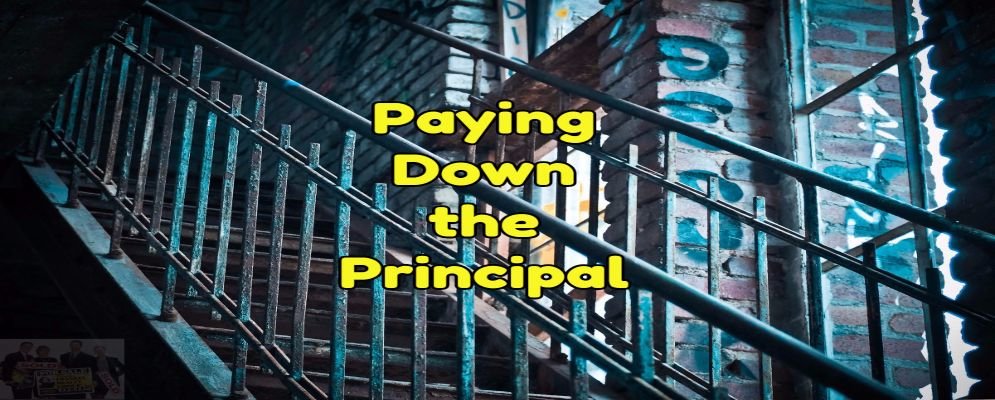 paying down the principal on the mortgage